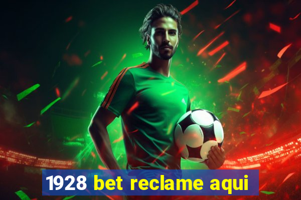 1928 bet reclame aqui